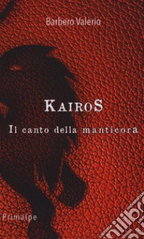 Kairos. Il canto della manticora libro di Barbero Valerio