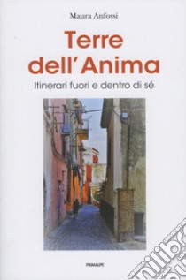 Terre dell'anima libro di Anfossi Maura