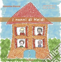 I nonni di Heidi libro di Biarese Valentina