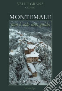 Montemale. Non è solo una guida libro di Sarà Giuseppe