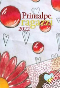 Primalpe ragazzi 2022 libro di Aa.vv