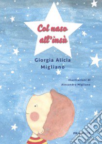 Col naso all'insù libro di Migliano Giorgia Alicia