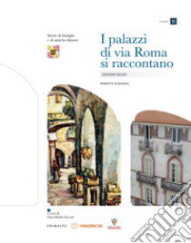 I palazzi di via Roma si raccontano: Abitare sulla platea. Guida alla letteratura-Sezione Gesso-Sezione Stura. Vol. 1-3 libro di Albanese Roberto; Gazzola G. M. (cur.)