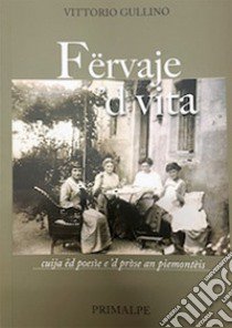 Fërvaje 'd vita libro di Gullino Vittorio