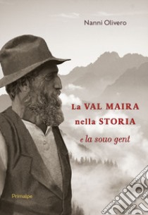 La Val Maira nella storia e la sua gente libro di Olivero Nanni