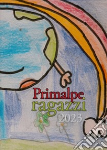 Primalpe ragazzi 2023 libro di Aa.vv