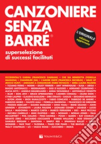 Canzoniere senza barré. Superselezione di successi facilitati. Vol. 1 libro