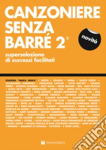 Canzoniere senza barré. Superselezione di successi facilitati. Vol. 2 libro