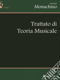 Trattato di teoria musicale libro di Monachino Giuseppe