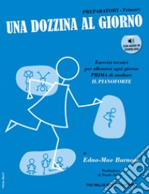 Edna-mae Burnam - Una Dozzina Al Giorno Primary libro di Ednamae Burnam