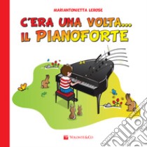 C'era una volta il pianoforte libro di Lerose Mariantonietta