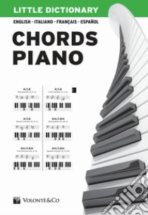 Little dictionary. Chords piano. Ediz. illustrata libro di Valentini Pierangelo