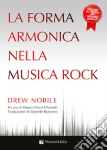 La forma armonica nella musica rock libro di Nobile Drew; Chiaretti M. (cur.)