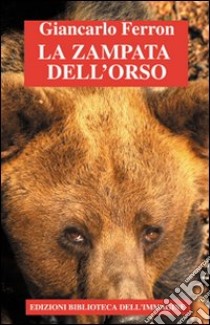 La Zampata dell'orso libro di Ferron Giancarlo