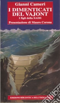 I Dimenticati del Vajont libro di Cameri Gianni