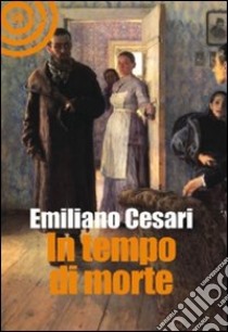 In tempo morte libro di Cesari Emiliano