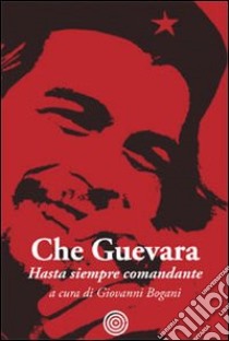 Hasta siempre comandante libro di Guevara Ernesto