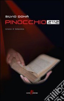 Pinocchio 2112 libro di Donà Silvio