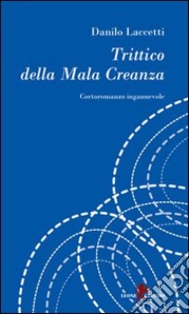 Trittico della mala creanza libro di Laccetti Danilo