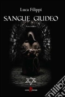 Sangue giudeo libro di Filippi Luca