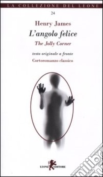 L'angolo felice-The Jolly Corner. Testo inglese a fronte libro di James Henry