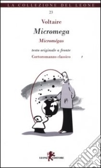 Micromega. Testo francese a fronte libro di Voltaire; Leone V. (cur.)