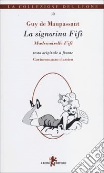 La signorina Fifì. Testo francese a fronte libro di Maupassant Guy de