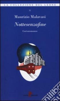 Nottesenzafine libro di Malavasi Maurizio