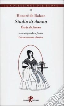 Studio di donna-Études de femme. Testo francese a fronte libro di Balzac Honoré de