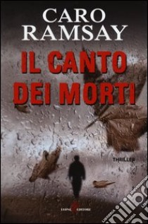 Il canto dei morti libro di Ramsay Caro