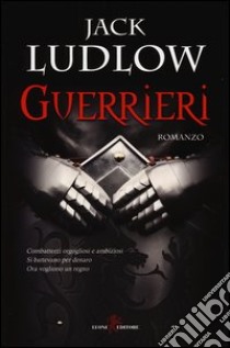 Guerrieri libro di Ludlow Jack