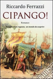 Cipango! libro di Ferrazzi Riccardo