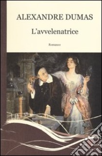 L'avvelenatrice libro di Dumas Alexandre