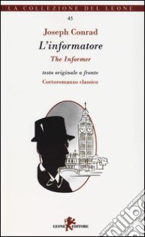 L'informatore. Testo inglese a fronte libro di Conrad Joseph