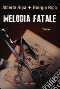 Melodia fatale libro di Ripa Alberto; Ripa Giorgio