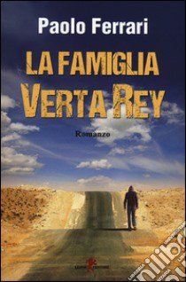 La famiglia Verta Rey libro di Ferrari Paolo