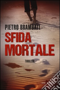 Sfida mortale libro di Brambati Pietro