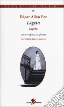 Ligeia. Testo inglese a fronte. Ediz. bilingue libro di Poe Edgar Allan