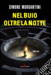 Nel buio oltre la notte libro di Morgantini Simone