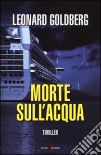 Morte sull'acqua libro di Goldberg Leonard S.