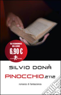 Pinocchio 2112 libro di Donà Silvio