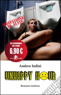 Unhappy hour libro di Indini Andrea