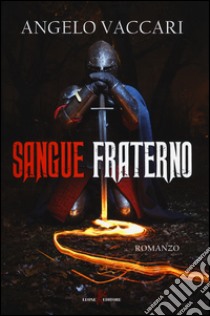 Sangue fraterno libro di Vaccari Angelo