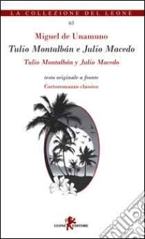 Tulio Montalbán e Julio Macedo. Testo spagnolo a fronte libro di Unamuno Miguel de