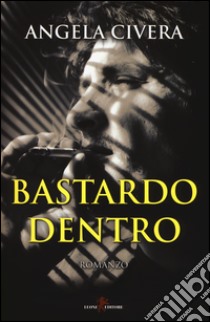 Bastardo dentro libro di Civera Angela