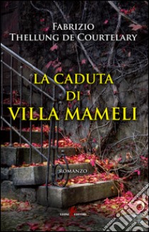 La caduta di villa Mameli libro di Thellung de Courtelary Fabrizio