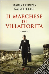 Il marchese di Villafiorita libro di Salatiello Maria Patrizia