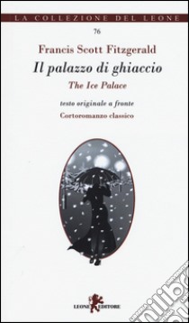 Il palazzo di ghiaccio-The ice palace libro di Fitzgerald Francis Scott