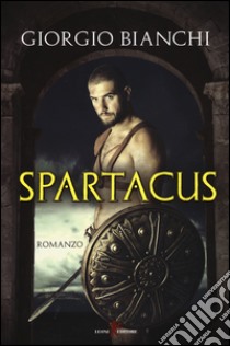 Spartacus libro di Bianchi Giorgio