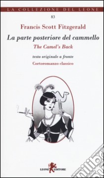 La parte posteriore del cammello. Ediz. italiana e inglese libro di Fitzgerald Francis Scott